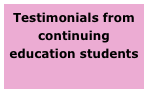 Testimonials from continuing education students
